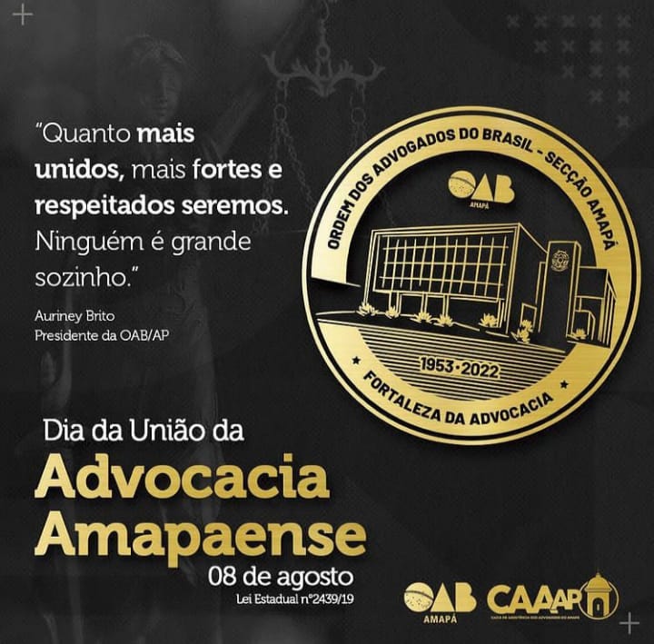OAB-AP comemora o Dia da União da Advocacia Amapaense – 8 de agosto